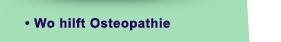Wo hilft Osteopathie